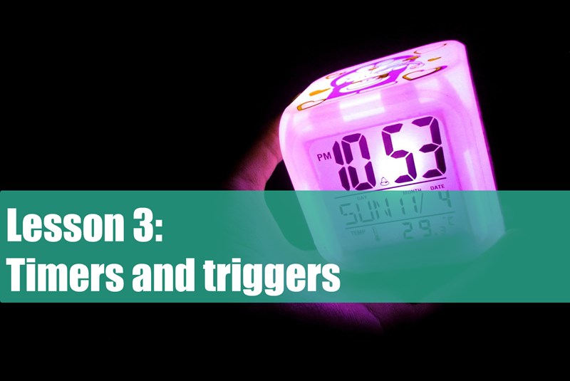 Lesson 3 Timers and Triggers